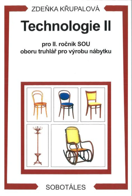 Technologie pro II. ročník SOU oboru truhlář pro výrobu nábytku Sobotáles Technologie pro II. ročník SOU oboru truhlář pro výrobu nábytku Sobotáles