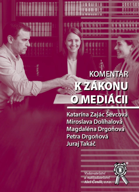 Komentár k zákonu o mediácii Aleš Čeněk s.r.o. Komentár k zákonu o mediácii Aleš Čeněk s.r.o.