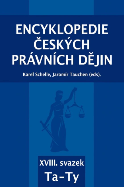 Encyklopedie českých právních dějin, XVIII. svazek Ta – Ty Key publishing, Aleš Čeněk, s.r.o. Encyklopedie českých právních dějin, XVIII. svazek Ta – Ty Key publishing, Aleš Čeněk, s.r.o.
