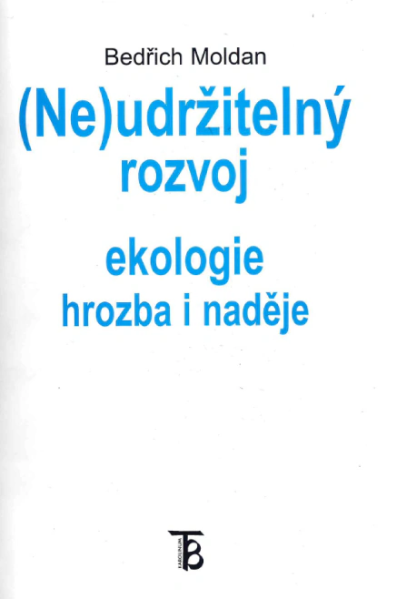 (Ne)udržitelný rozvoj - ekologie, hrozba i naděje Karolinum