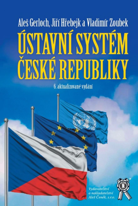 Ústavní systém České republiky Aleš Čeněk s.r.o. Ústavní systém České republiky Aleš Čeněk s.r.o.