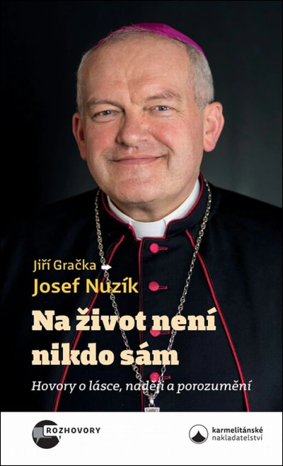 Na život není nikdo sám. Hovory o lásce, naději a porozumění Karmelitánské nakladatelství
