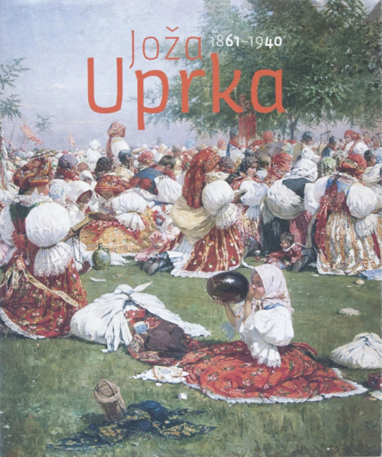 Joža Uprka 1861–1940 Galerie výtvarného umění v Hodoníně