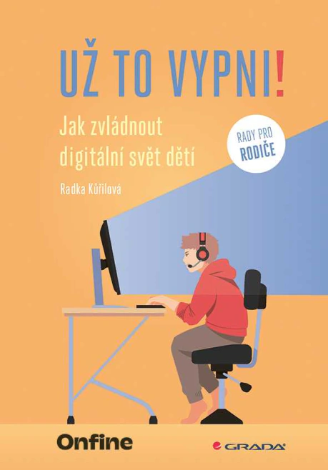 Už to vypni! Jak zvládnout digitální svět dětí Grada